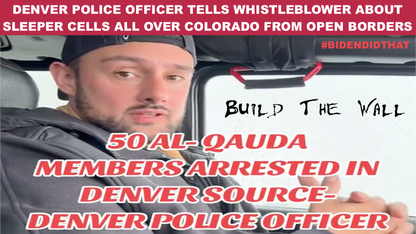 Denver Police Officer Tells Whistleblower About Sleeper Cells All Over Colorado From Open Borders!