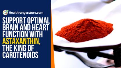 Support optimal brain and heart function with astaxanthin, the king of carotenoids