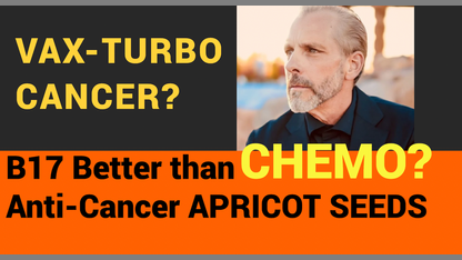 VAX TURBO CANCER?   Natural Anti-Cancer APRICOT SEEDS.   John Richardson Jr.