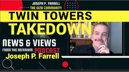 9/11 TWIN TOWER Deep State Takedown? WHY? Surveillance State Coup? Joseph P. Farrell