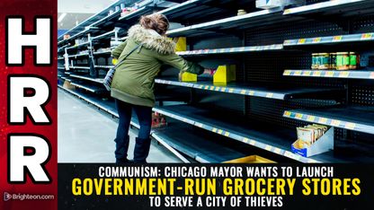 COMMUNISM: Chicago mayor wants to launch government-run grocery stores to serve a CITY OF THIEVES