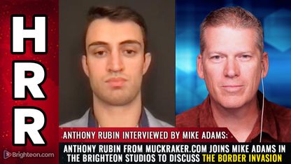 Anthony Rubin from Muckraker.com joins Mike Adams in the Brighteon studios to discuss the BORDER INVASION