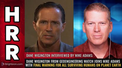 Dane Wigington from Geoengineering Watch joins Mike Adams with final warning for all surviving humans on planet Earth