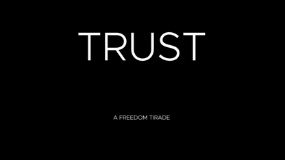 Trust | A Freedom Tirade