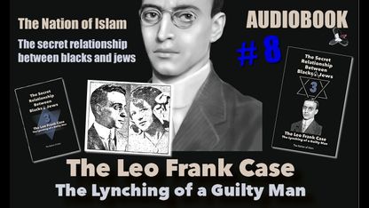 The Nation of Islam - Alex Linder - The secret relationship between blacks and jews 3 The Leo Frank case 08