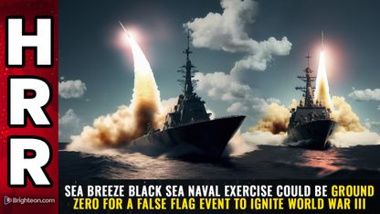 SEA BREEZE Black Sea Naval exercise could be ground zero for a FALSE FLAG event to ignite World War III