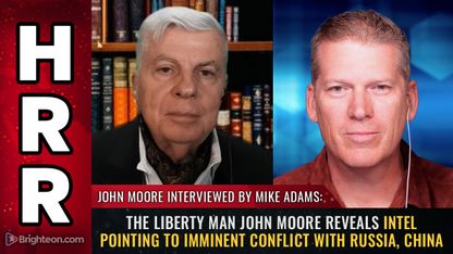 The Liberty Man John Moore reveals INTEL pointing to imminent conflict with Russia, China