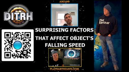 [Aug 14, 2023] The Surprising Factors That Affect Object's Falling Speed - Interview With Flat Earth Dave - ami1649 [DITRH SHORTS]