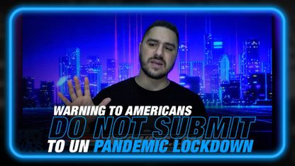 Drew Hernandez Issues Warning to Americans Planning to Give Control to UN for Doomsday Pandemic Lockdown