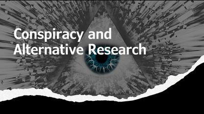 Conspiracy and Alternative Research