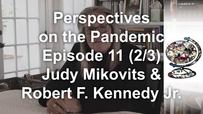 POTP - E11 - Judy Mikovits & Robert Kennedy (2 of 3)