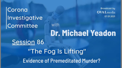 Dr. Michael Yeadon: Irrefutable Proof of Premeditated Murder | Corona Investigative Committee
