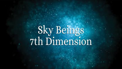 Sky Beings, 7th Dimension