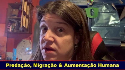 416) Predação, Migração & Aumentação Humana