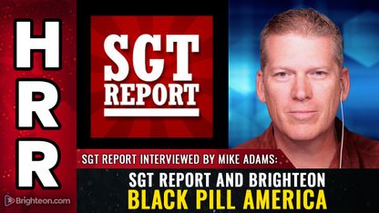SGT Report and Brighteon BLACK PILL America