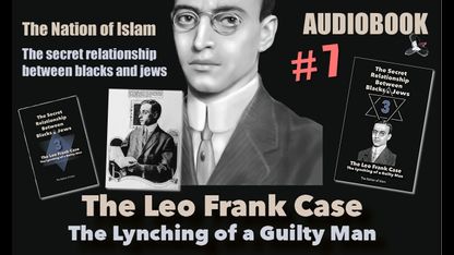 The Nation of Islam - Alex Linder - The secret relationship between blacks and jews 3 The Leo Frank case 07