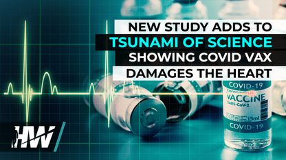 NEW STUDY ADDS TO TSUNAMI OF SCIENCE SHOWING COVID VAX DAMAGES THE HEART