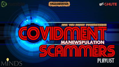 COVIDMENT MANEWSPULATION SCAMMERS