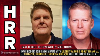 Dave Hodges joins Mike Adams with urgent warning about financial collapse, domestic terrorism and WAR with the narco cartels 4 RN LTS L g L Ty 'COLLAPSE, DOMESTIC TERRORISM AND WAR WITH THE NARCO CARTELS 