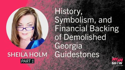 History, Financial Backing, and Symbolism of Demolished Georgia Guidestones - Sheila Holm