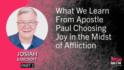 What We Learn From Apostle Paul Choosing Joy in the Midst of Affliction - Josiah Bancroft