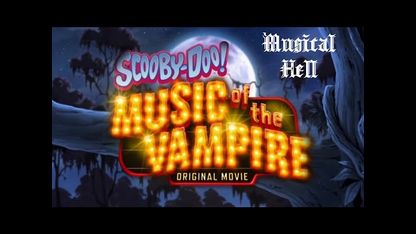 Scooby-Doo: Music of the Vampire (Musical Hell Review #52
