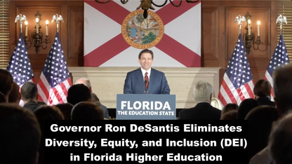 Governor Ron DeSantis Eliminates Diversity, Equity, and Inclusion (DEI) in Florida Higher Education