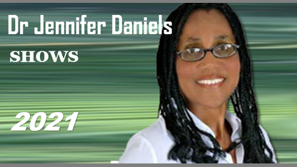 Dr Jennifer Daniels ARCHIVED RADIO SHOWS (2021)