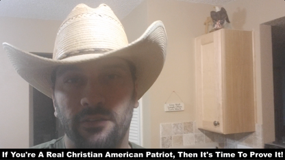 If You're A Real Christian American Patriot, Then It's Time To Prove It!