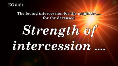 THE LOVING INTERCESSION of the NEIGHBOR - DECEASED