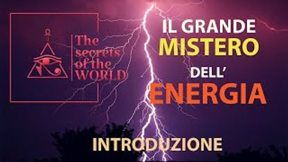 Il grande mistero dell'Energia – Introduzione 13 Febbraio 2023