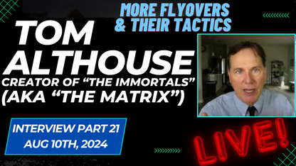 LIVE Interview w/ Tom Althouse (Part 21) - Creator of "The Immortals" (aka "The Matrix)