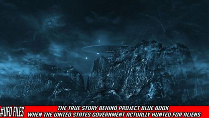 The True Story Behind Project Blue Book When The United States Government Actually Hunted For Aliens
