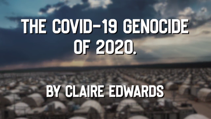 92) The Covid-19 Genocide of 2020 – Claire Edwards (ENHANCED AUDIO & VIDEO)