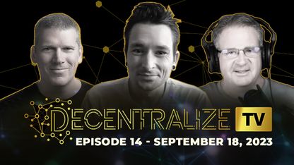 Decentralize.TV - Episode 14 - Sep 18, 2023 - QORTAL founder Jason Crowe reveals decentralized content, video and chat platform that can't be censored