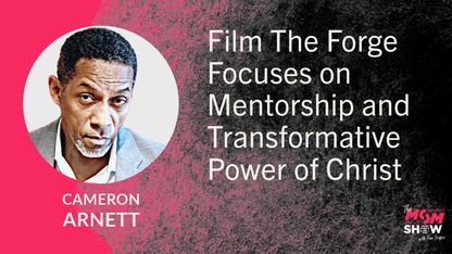 Film The Forge Focuses on Mentorship and Transformative Power of Christ - Cameron Arnett