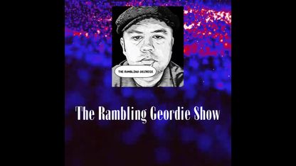 The Rambling Geordie