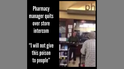 Pharmacy Manager quits : "I will not give this POISON to people"
