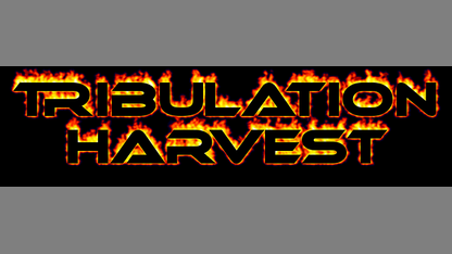 Tribulation Harvest