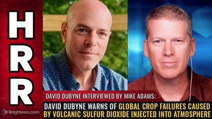 David DuByne warns of global crop failures caused by volcanic sulfur dioxide injected into atmosphere