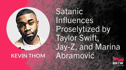 Satanic Influences Proselytized by Taylor Swift, Jay-Z, and Marina Abramović - Kevin Thom