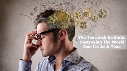 The Tavistock Institute: Destroying The World One Lie At A Time