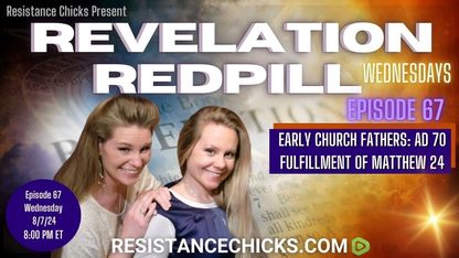 Revelation Redpill EP67: Early Church Fathers: AD 70 Fulfillment of Matthew 24