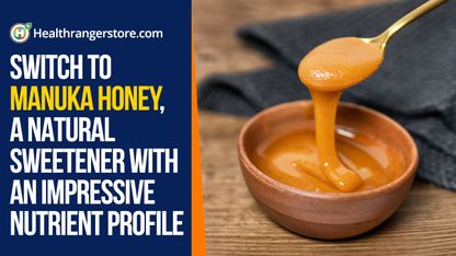 Switch to Manuka honey, a natural sweetener with an impressive nutrient profile
