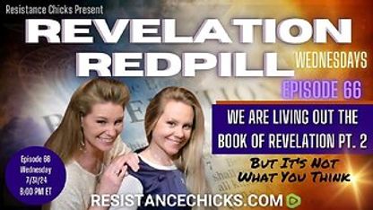 Revelation Redpill EP66: We're Living Out the Book of Revelation- But It's Not What You Think Pt2