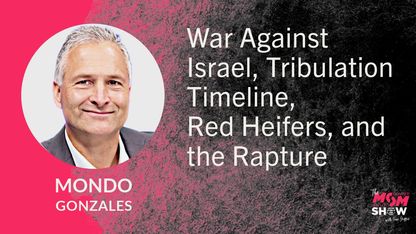 War Against Israel, Tribulation Timeline, Red Heifers, and the Rapture - Mondo Gonzales