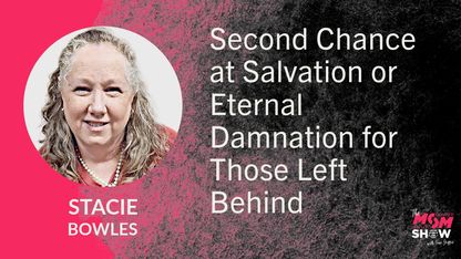 Second Chance at Salvation or Eternal Damnation for Those Left Behind - Stacie Bowles