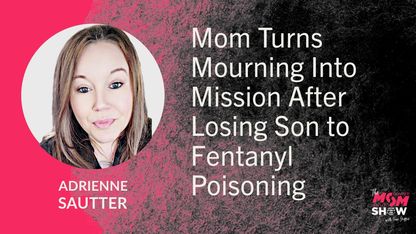 Mom Turns Mourning Into Mission After Losing Son to Fentanyl Poisoning - Adrienne Sautter