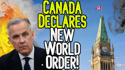CANADA DECLARES NEW WORLD ORDER! - The Truth About Canada's Deal With China & Why It Matters