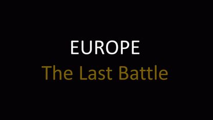 Europe: The Last Battle [The TRUE HISTORY of the World]